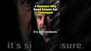 4 Reasons Why Good People Get Destroyed. #wisdom #relationships  #quotes  #motivation  #resilient