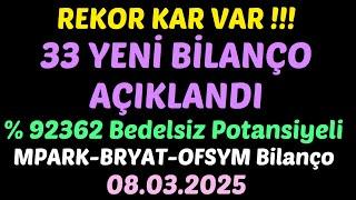 REKOR KAR VAR, 33 YENİ BİLANÇO AÇIKLANDI, % 92362 Bedelsiz Potansiyeli, #MPARK #BRYAT #OFSYM #borsa