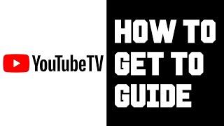 Youtube TV How To Get To Guide - How To See Guide Youtube TV on Smart TV Roku TV Example