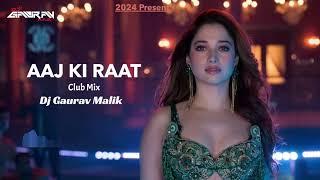 Aaj Ki Raat (Club Mix) Dj Gaurav Malik | Stree 2 | Tamannaah Bhatia | Sachin-Jigar | Madhubanti