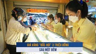 BIẾN ĐỘNG VÀNG ngày 7/11: Giá vàng 'bốc hơi' 3 triệu đồng sau một đêm