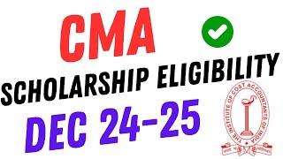 CMA Scholarship Dec 2024 & 2025 Eligibility Criteria