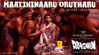 Maatikinaaru Orutharu - Lyrical | Dragon | Pradeep Ranganathan | Ashwath Marimuthu |Leon James | AGS