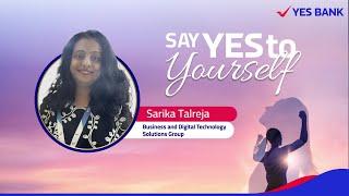 Sarika Talreja on Saying YES to Comebacks | Say YES TO YOURSELF