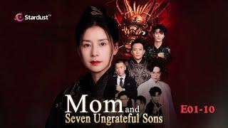 【Full】Mom and Seven Ungrateful Sons (Ep01-10)