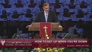 Adrian Rogers: How to Get Up When You're Down #2428