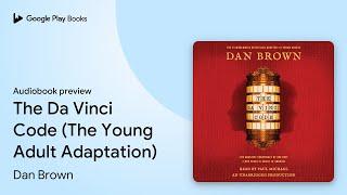 The Da Vinci Code (The Young Adult Adaptation) by Dan Brown · Audiobook preview