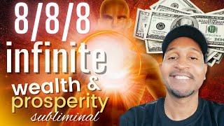 8/8/8 MANIFEST INFINITE ABUNDANCE & WEALTH SUBLIMINAL