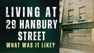 Living At 29 Hanbury Street After Annie Chapman's Murder.