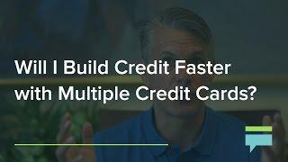 Will I Build Credit Faster With Multiple Credit Cards? – Credit Card Insider