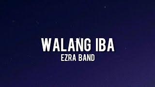 Ezra Band - Walang Iba(Lyrics)