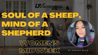 Soul of a Sheep, Mind of a Shepherd- Kirsten Mejia- Women’s Midweek