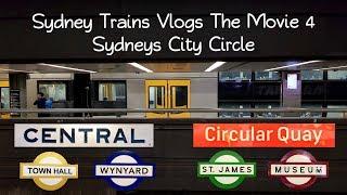 Sydney Trains Vlogs The Movie 4: Sydney’s City Circle