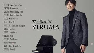 The Best Of YIRUMA | Yiruma's Greatest Hits ~ Best Piano