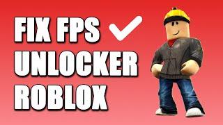 How To Fix Roblox FPS Unlocker Not Working (EASY WAY!)