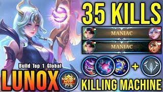 35 Kills + 2x MANIAC!! Killing Machine Lunox MVP 17.6 Points!! - Build Top 1 Global Lunox ~ MLBB