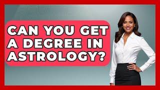 Can You Get A Degree In Astrology? - Spiritual Universe Unlocked