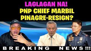 LAGLAGAN NA! PNP CHIEF MARBILPINAGRE-RESIGN?