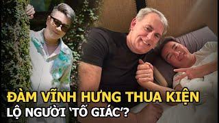 Đàm Vĩnh Hưng thua kiện, lộ người ‘tố giác’?