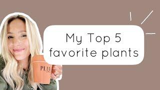 My 5 favorite plants of ALL TIME. You might be surprised!