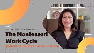 The Secrets of Montessori -  The Work Cycle