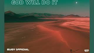 Eugy Official - God Will Do It (Audio)