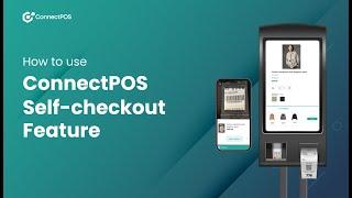 ConnectPOS Self-checkout Feature | Tutorial