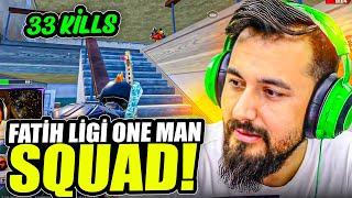 FATİH LİGİ ONE MAN SQUAD 33 KİLLS | PUBG MOBILE