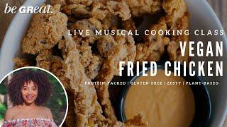 Vegan Fried Chicken  - LIVE Musical Cooking Class with One Great Vegan