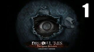 Dreadful Tales: The Space Between CE [01] Let's Play Walkthrough - Ep. 1 - START OPENING