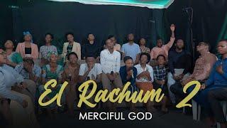 EL RACHUM (MERCIFUL GOD)EP2 || HYSSOP CHOIR