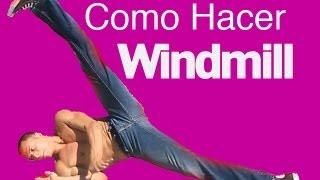 Aprender Como Hacer Windmill- Bailar Breakdance tutorial