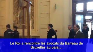 Le Roi a rencontré les avocats du Barreau de Bruxelles au palais de justice mercredi