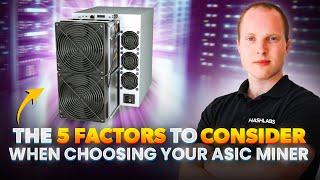 The Five Factors to Consider When Choosing Your ASIC Miner