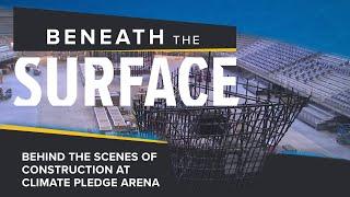 Behind the scenes of construction at Climate Pledge Arena