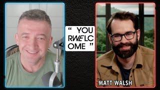 "YOUR WELCOME" with Michael Malice #331: Matt Walsh