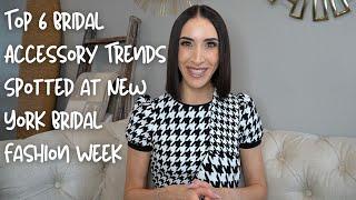 Top 6 Bridal Accessory Trends Spotted at New York Bridal Fashion Week (Fall/Winter 2025 Collections)