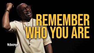 Remember Who You Are | Pastor Michael A. Walrond Jr. | FCBC