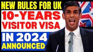 2024 New Rules For UK 10 Years Long Visitor Visa: UK Tourist Visa New Rules 2024