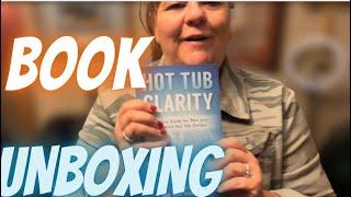 FIRST UNBOXING: Hot Tub Clarity (My new book)