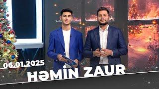 Həmin Zaur | Tam bölüm | 06.01.2025