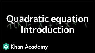 Introduction to the quadratic equation | Quadratic equations | Algebra I | Khan Academy