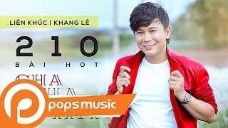 Liên Khúc 210 Bài Hot ChaChaCha | Khang Lê