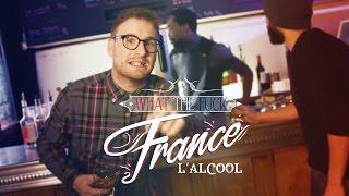 WTF France - Why The French Are Obsessed With Alcohol