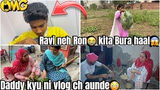 Ravi neh Ro kita bura haal, Daddy g kyu ni vlog ch aunde