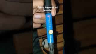 Solder Bagus Teknisi Pemula#shorts