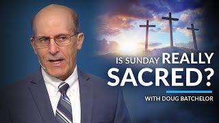 "Is Sunday Really Sacred" with Doug Batchelor (Amazing Facts)