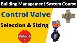 Control Valve Selection and Sizing | Building Management System Training | BMS Training 2021