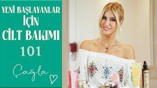 Çağla | Yeni Başlayanlar İçin Cilt Bakımı 101 | Güzellik-Bakım