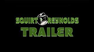 TRAILER for Squirt Reynolds